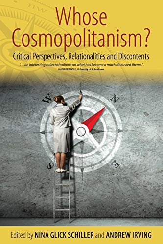 Whose Cosmopolitanism?: Critical Perspectives, Relationalities and Discontents von Berghahn Books