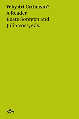 Why Art Criticism? A Reader (Hatje Cantz Text) von Hatje Cantz