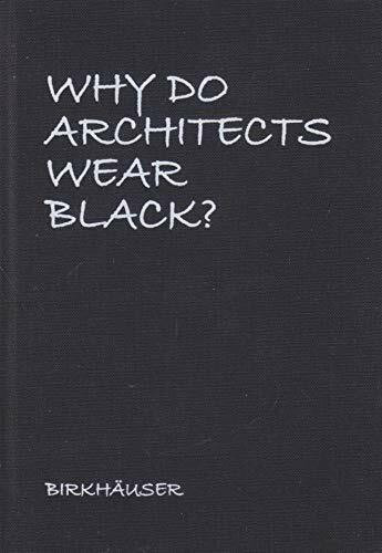Why Do Architects Wear Black? Why Do Architects Wear Black?