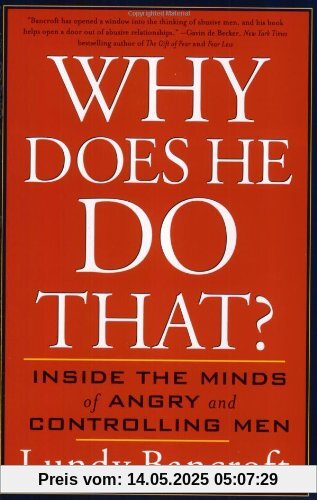 Why Does He Do That?: Inside the Minds of Angry and Controlling Men