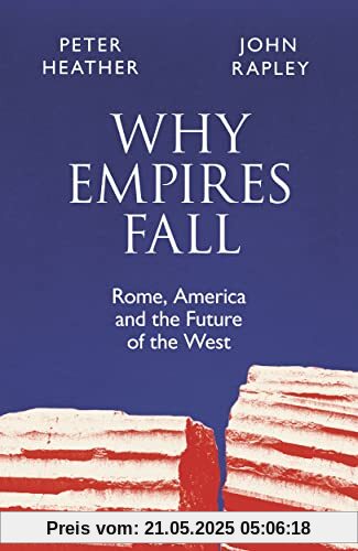 Why Empires Fall: Rome, America and the Future of the West