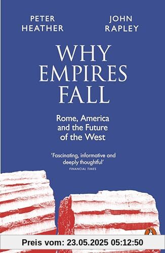 Why Empires Fall: Rome, America and the Future of the West