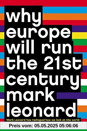 Why Europe Will Run the 21st Century