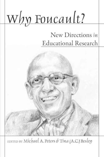 Why Foucault?: New Directions in Educational Research (Counterpoints, Band 292)