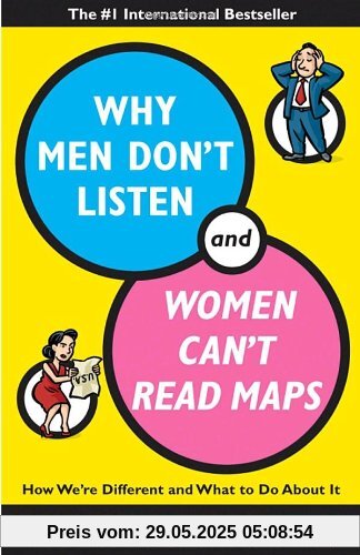 Why Men Don't Listen and Women Can't Read Maps: How We're Different and What to Do About It