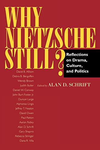 Why Nietzsche Still?: Reflections on Drama, Culture, and Politics