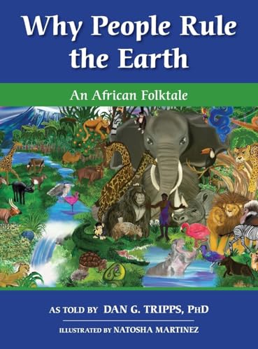 Why People Rule the Earth: An African Folktale Why People Rule the Earth: An African Folktale von Rowe Publishing