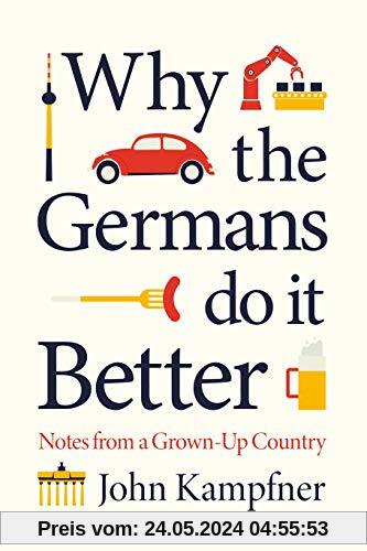 Why The Germans Do It Better: Lessons from a Grown-up Country