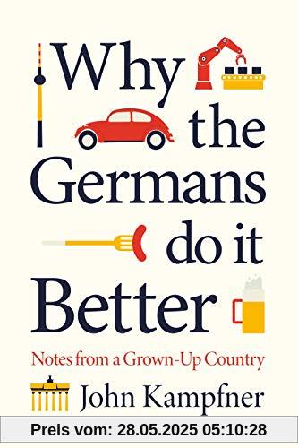 Why The Germans Do It Better: Lessons from a Grown-up Country