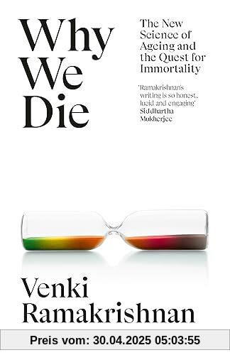 Why We Die: The New Science of Ageing and the Quest for Immortality