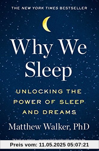 Why We Sleep: Unlocking the Power of Sleep and Dreams