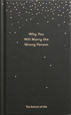 Why You Will Marry the Wrong Person von Duckworth Books / The School of Life Press