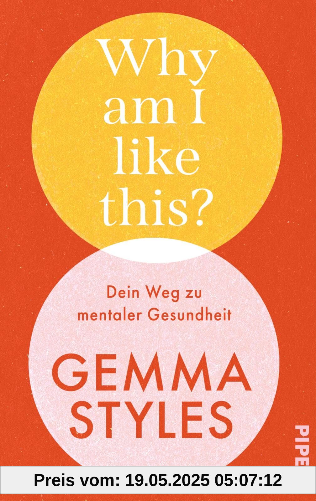 Why am I like this?: Dein Weg zu mentaler Gesundheit | Von der beliebten Botschafterin für Mental Health