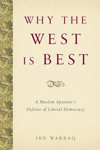 Why the West Is Best: A Muslim Apostate's Defense of Liberal Democracy von Encounter Books