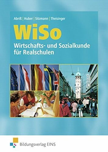 WiSo - Wirtschafts- und Sozialkunde für Realschulen: WiSo, Wirtschaftskunde und Sozialkunde fü... WiSo - Wirtschafts- und Sozialkunde für Realschulen: WiSo, Wirtschaftskunde und Sozialkunde fü...