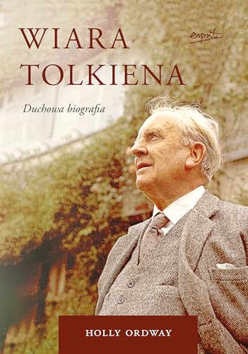 Wiara Tolkiena: Duchowa biografia von Esprit