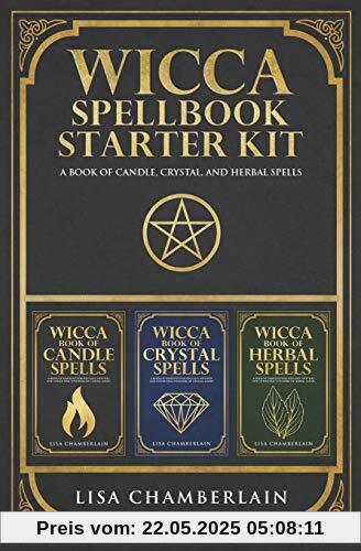 Wicca Spellbook Starter Kit: A Book of Candle, Crystal, and Herbal Spells (Wicca Starter Kit Series)