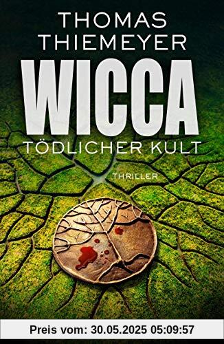 Wicca - Tödlicher Kult: Thriller (Hannah Peters, Band 5)