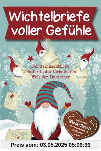 Wichtelbriefe voller Gefühle – Der weihnachtliche Helfer in der turbulenten Welt der Emotionen. Inspirierende Wichtelbriefe zum Ausschneiden für Kindergartenkinder Wichtelbriefe voller Gefühle – Der weihnachtliche Helfer in der turbulenten Welt der Emotionen. Inspirierende Wichtelbriefe zum Ausschneiden für Kindergartenkinder