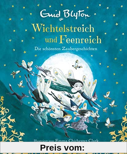 Wichtelstreich und Feenreich – Die schönsten Zaubergeschichten: Großer Vorleseschatz mit 39 zauberhaften Gute-Nacht-Geschichten (Enid Blytons Vorlesebücher, Band 3)