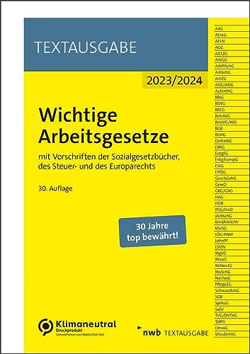 Wichtige Arbeitsgesetze: mit Vorschriften der Sozialgesetzbücher, des Steuer- und des Europarechts (NWB Textausgabe) von NWB Verlag
