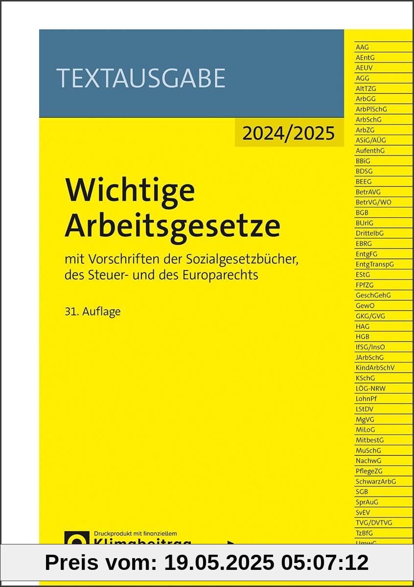 Wichtige Arbeitsgesetze: mit Vorschriften der Sozialgesetzbücher, des Steuer- und des Europarechts (Textausgabe)