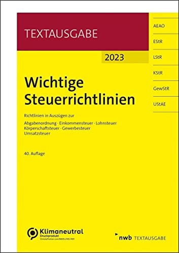 Wichtige Steuerrichtlinien: Richtlinien in Auszügen zur Abgabenordnung, Einkommensteuer, Lohnsteuer, Körperschaftsteuer, Gewerbesteuer, Umsatzsteuer (NWB Textausgabe) von NWB Verlag