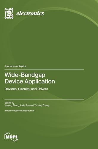 Wide-Bandgap Device Application: Devices, Circuits, and Drivers von MDPI AG