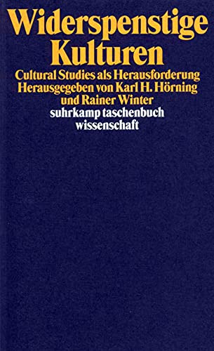 Widerspenstige Kulturen: Cultural Studies als Herausforderung (suhrkamp taschenbuch wissenschaft) von Suhrkamp Verlag AG