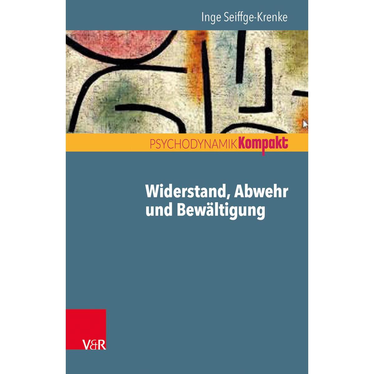 Widerstand, Abwehr und Bewältigung Widerstand, Abwehr und Bewältigung von Vandenhoeck + Ruprecht