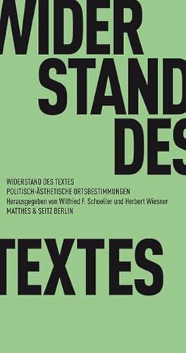 Widerstand des Textes: Politisch-ästhetische Ortsbestimmungen (Fröhliche Wissenschaft)