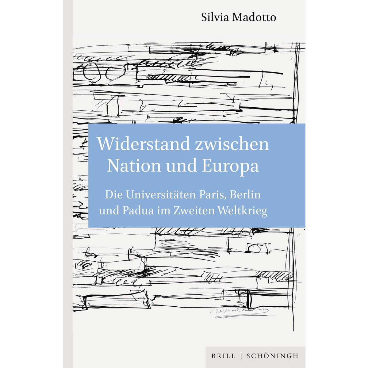 Widerstand zwischen Nation und Europa Widerstand zwischen Nation und Europa von Brill I Schoeningh