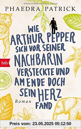 Wie Arthur Pepper sich vor seiner Nachbarin versteckte und am Ende doch sein Herz fand: Roman