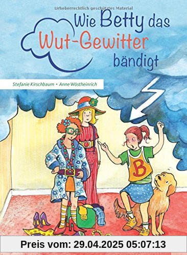 Wie Betty das Wutgewitter bändigt