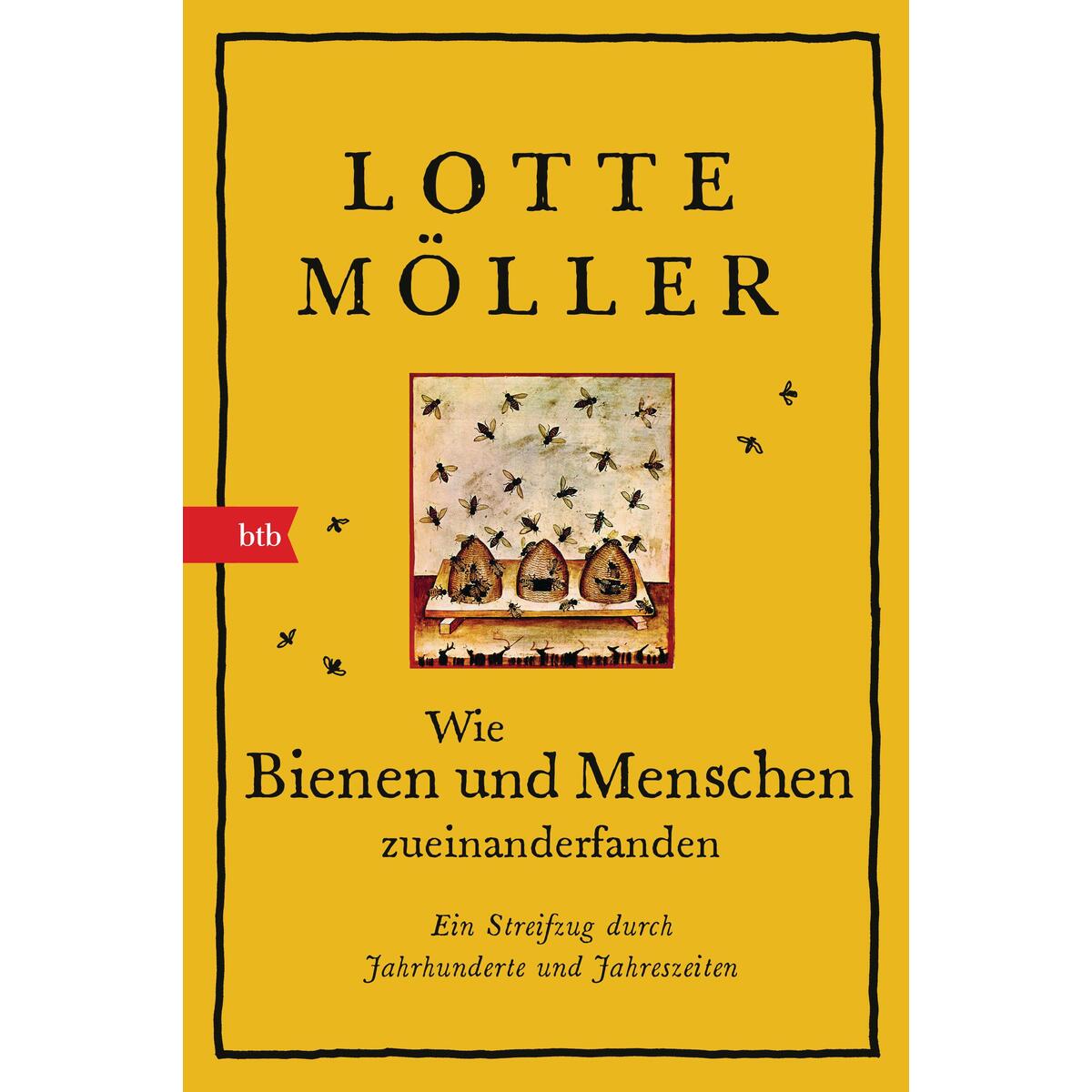 Wie Bienen und Menschen zueinanderfinden Wie Bienen und Menschen zueinanderfinden von btb Verlag