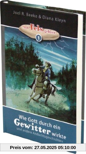 Wie Gott durch ein Gewitter wirkte: und andere Andachtsgeschichten Wie Gott durch ein Gewitter wirkte: und andere Andachtsgeschichten