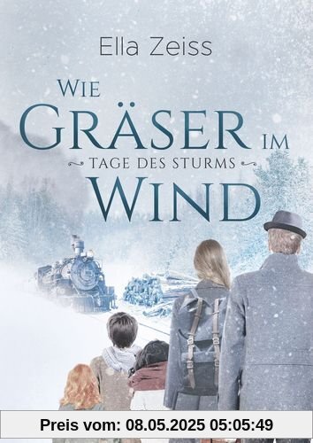 Wie Gräser im Wind: Tage des Sturms (Band 1)