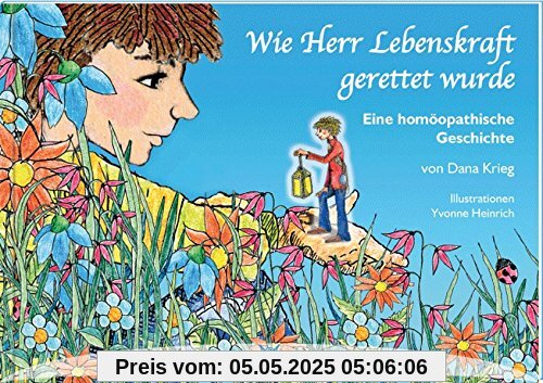 Wie Herr Lebenskraft gerettet wurde: Eine homöopathische Geschichte