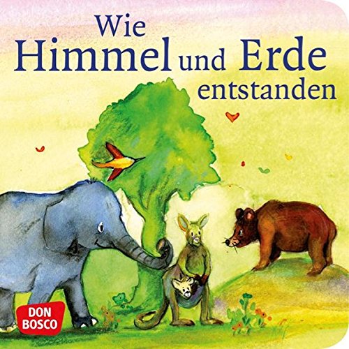 Wie Himmel und Erde entstanden: Die Schöpfungsgeschichte. Mini-Bilderbuch. Kinderbibelgeschichten. Wie Himmel und Erde entstanden: Die Schöpfungsgeschichte. Mini-Bilderbuch. Kinderbibelgeschichten.