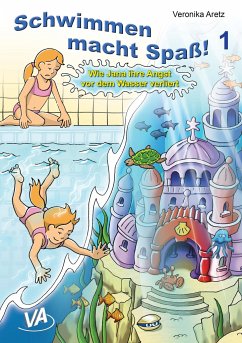 Wie Jana ihre Angst vor dem Wasser verliert / Schwimmen macht Spaß Bd.1 von VA-Verlag
