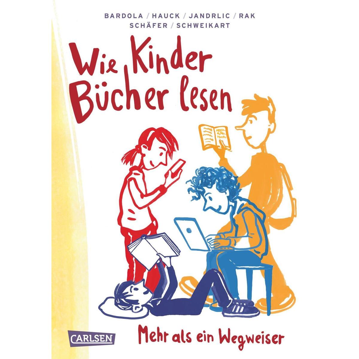Wie Kinder Bücher lesen Wie Kinder Bücher lesen von Carlsen Verlag GmbH