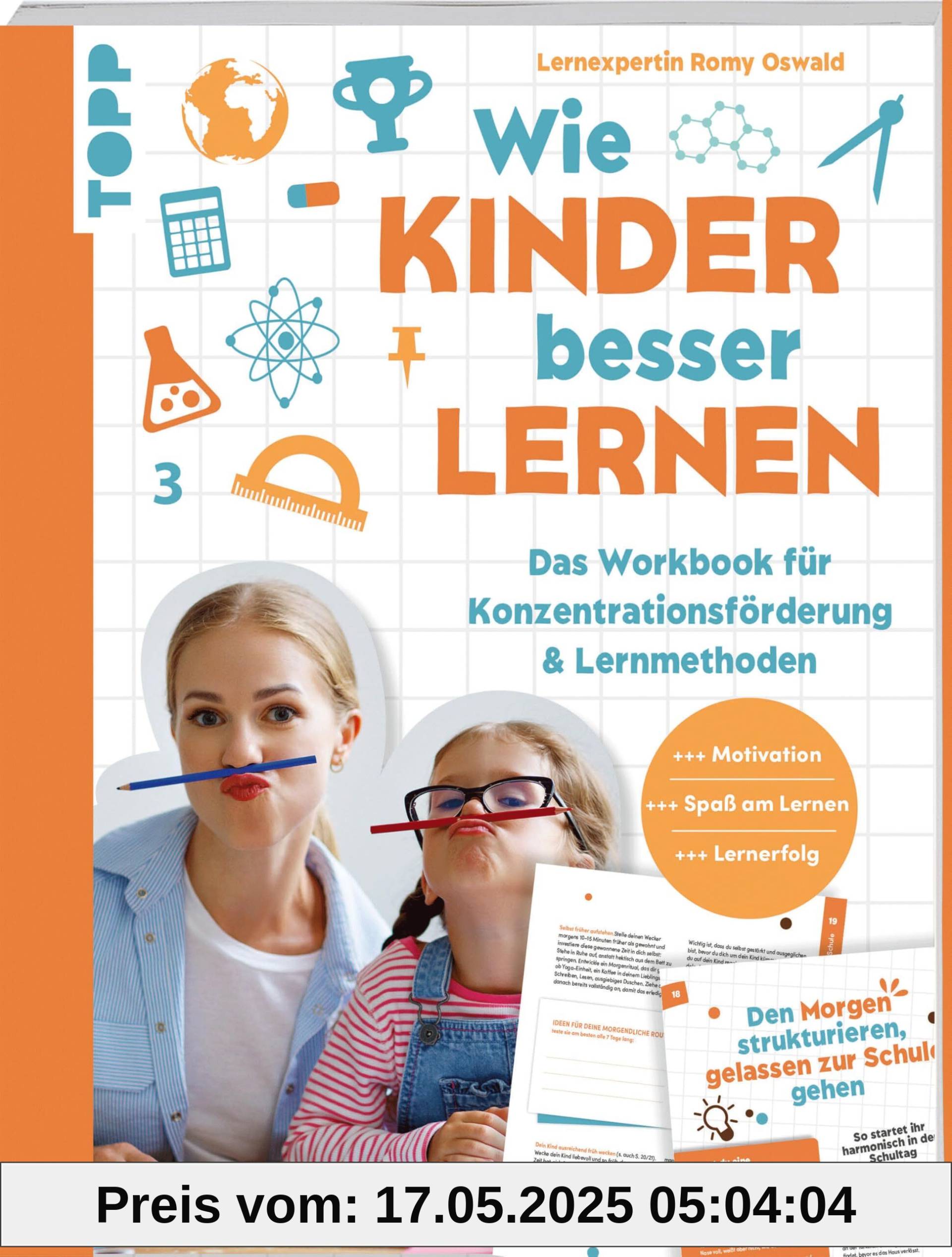 Wie Kinder besser lernen. Das Workbook für Konzentrationsförderung & Lernmethoden.: Mehr Motivation. Mehr Spaß am Lernen. Mehr Lernerfolg.