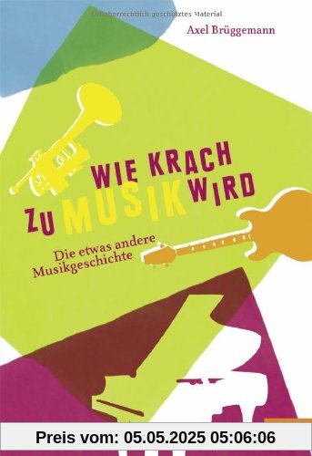 Wie Krach zu Musik wird: Die etwas andere Musikgeschichte (Gulliver)