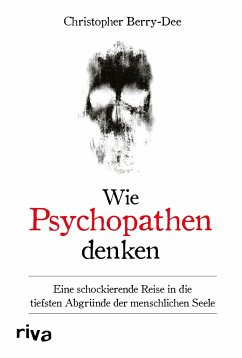 Wie Psychopathen denken von Riva / riva Verlag