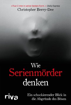 Wie Serienmörder denken von riva Verlag