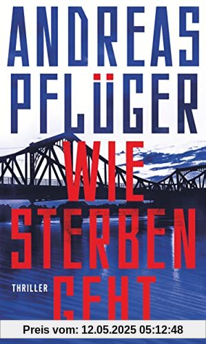 Wie Sterben geht: Thriller | 1980, die Welt steht vor einem Atomkrieg: Top-Agentin Nina Winter tanzt in Moskau mit dem Tod