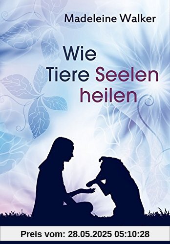 Wie Tiere Seelen heilen