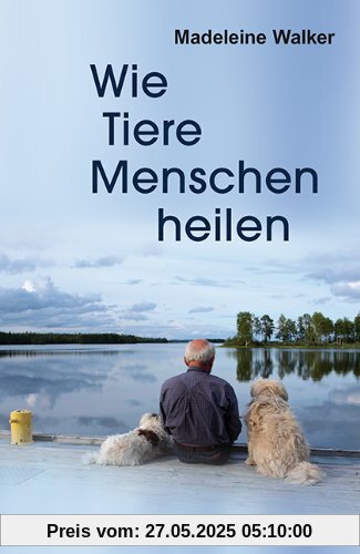 Wie Tiere ihre Menschen heilen