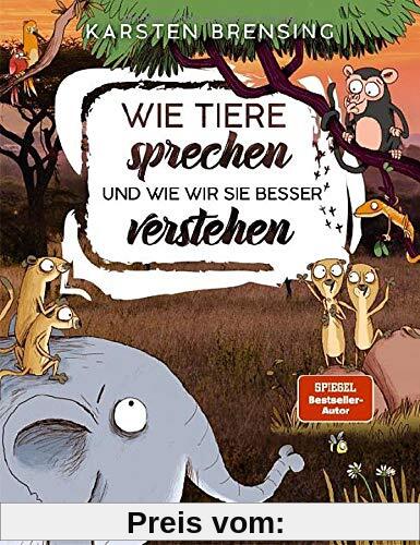 Wie Tiere sprechen - und wie wir sie besser verstehen: Sachbuch für Kinder ab 9 Jahre