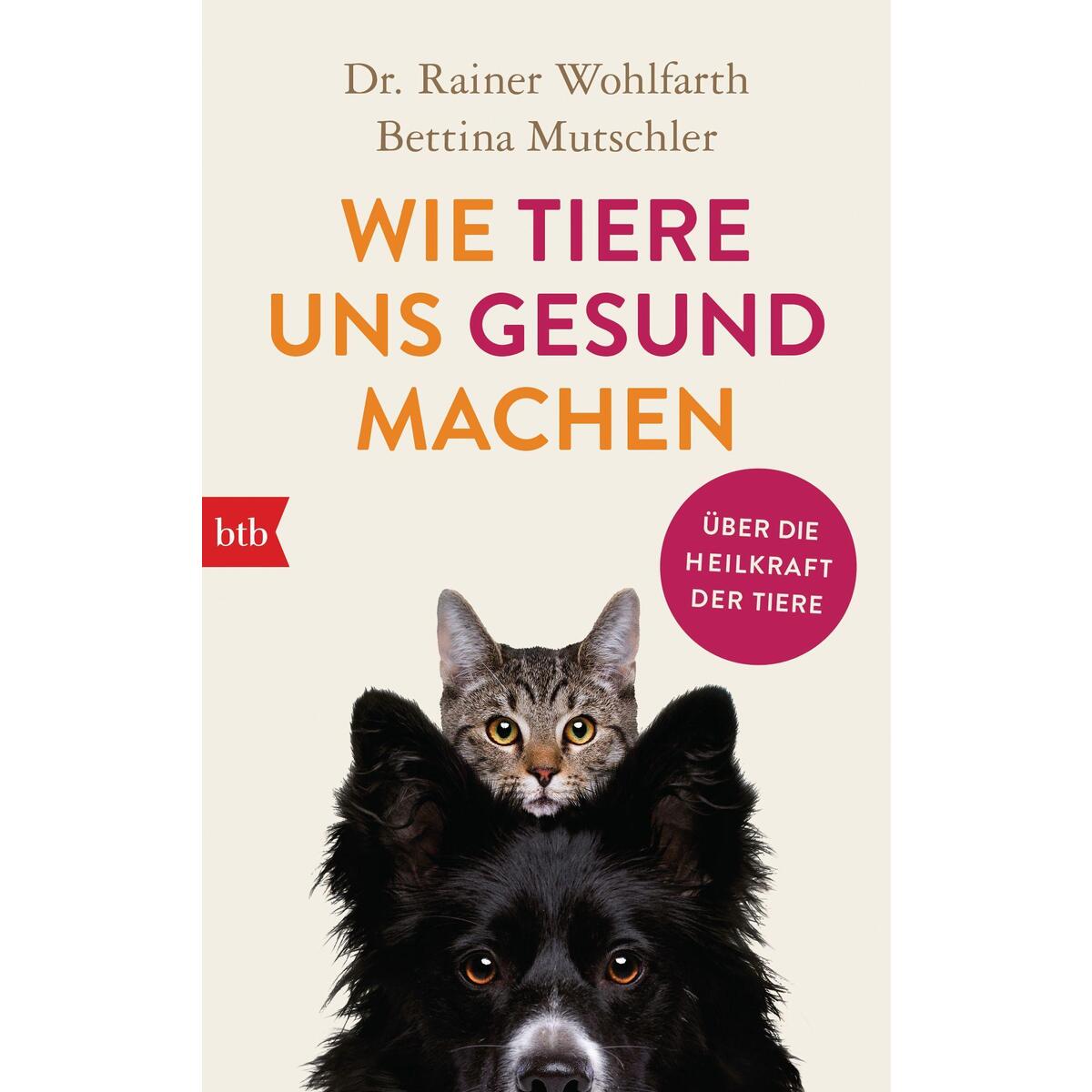 Wie Tiere uns gesund machen von btb Taschenbuch